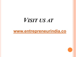 VISIT US AT
www.entrepreneurindia.co
 