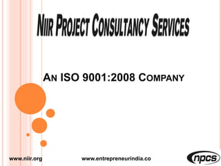 AN ISO 9001:2008 COMPANY
www.niir.org www.entrepreneurindia.co
 