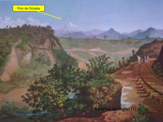 Barranca de Metlac (1) Pico de Orizaba 