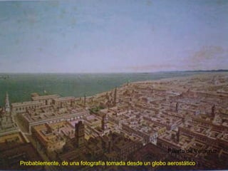 Puerto de Veracruz Probablemente, de una fotografía tomada desde un globo aerostático 