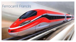 Ferrocarril Francés
 