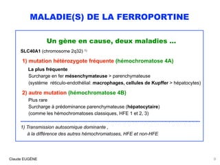 Maladies de la ferroportine (hémochromatoses 4A et 4B) : signes ...