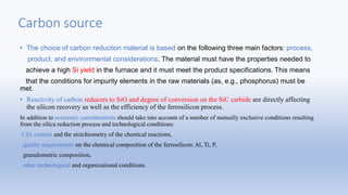 Carbon source
• The choice of carbon reduction material is based on the following three main factors: process,
product, an...