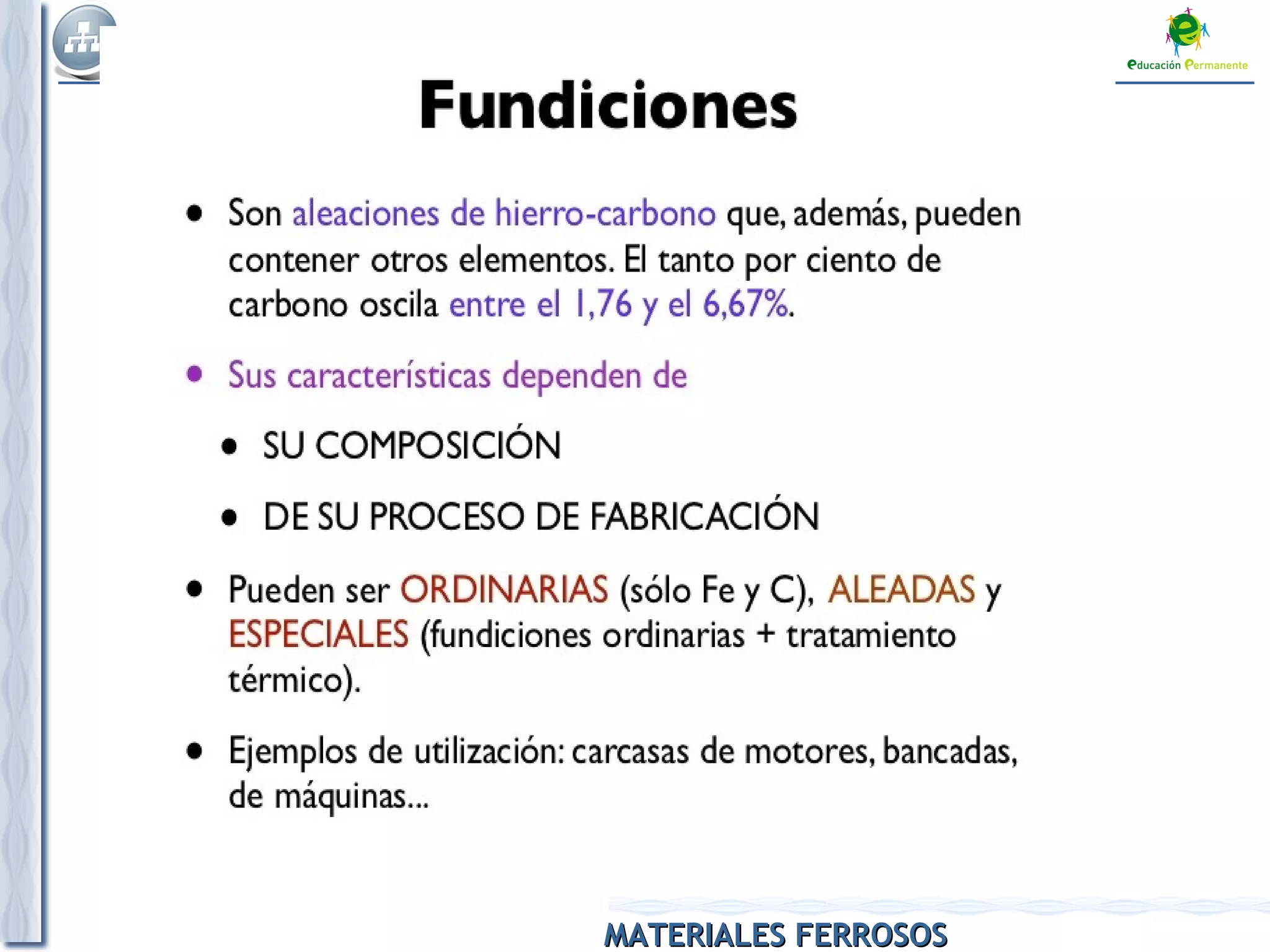 MATERIALES FERROSOSMATERIALES FERROSOS
 