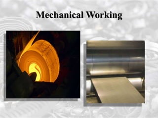 Mechanical Working
 