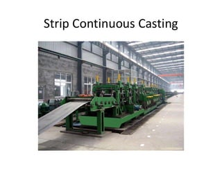 Strip Continuous Casting
 