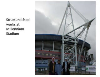 Structural Steel
works at
Millennium
Stadium
 