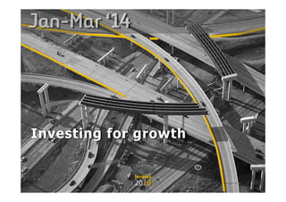 1 E-mail: ir@ferrovial.es – Tel: +34 91 586 27 30
2014
ferrovial
Investing for growth
 