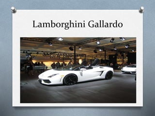 Lamborghini Gallardo 
 