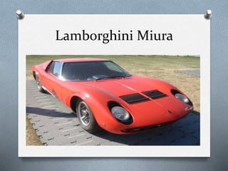 Lamborghini Miura 
 