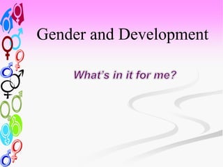 Gender and Development
 