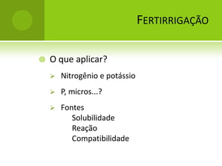 Não automático...FertirrigaçãoVenturiFertirrigaçãoVenturi com bypass + válvulaVenturi