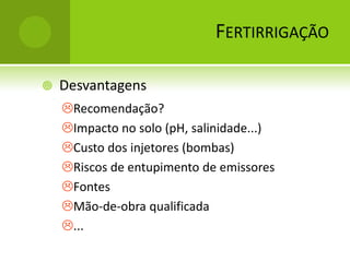 FertirrigaçãoSolubilidade máxima (kg/100L a 20°C)FertirrigaçãoSolubilidade - regras gerais
