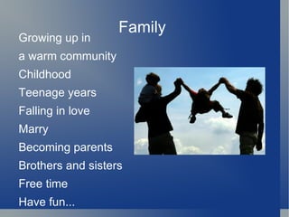 Family Growing up in