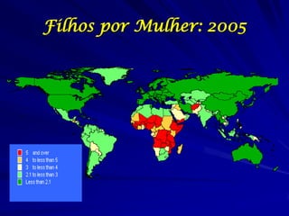 Filhos por Mulher: 2005
 