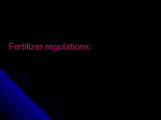 Fertilizer regulations: 