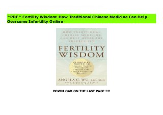 DOWNLOAD ON THE LAST PAGE !!!!
^PDF^ Fertility Wisdom: How Traditional Chinese Medicine Can Help Overcome Infertility books Introducing the only clinically proven program—steeped in ancient Chinese healing traditions—that has enabled hundreds of infertile couples to conceive. At Wu's Healing Center in San Francisco, miracles are happening. Women and their partners come to the clinic—often from across the country-- to fulfill a passionately held yet fragile dream: to conceive and deliver the healthy baby that mainstream doctors have told them they cannot have. Using traditional Chinese medical techniques, sometimes integrated with Western fertility treatments, Dr. Angela Wu is helping these couples experience the miracle of birth.In this book, Dr. Wu details a proven 6-part self-care regimen that helps create the internal harmony and balance vital to conception. Her techniques not only enhance the results and reduce the side effects of in vitro and other Western fertility treatments, they also shorten labor and speed postpartum recovery. Babies benefit too, adopting regular sleep patterns more quickly and getting sick less frequently.At a time when one in five U.S. couples is struggling with fertility problems, this practical and uplifting volume, filled with the inspirational stories of Dr. Wu's grateful patients, will be a godsend.
^PDF^ Fertility Wisdom: How Traditional Chinese Medicine Can Help
Overcome Infertility Online
 