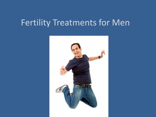Fertility Treatments for Men
 