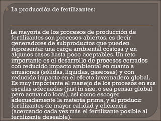 La producción de fertilizantes fosfatados está basada en la
transformación del fosfato insoluble de la roca fosfática a fo...