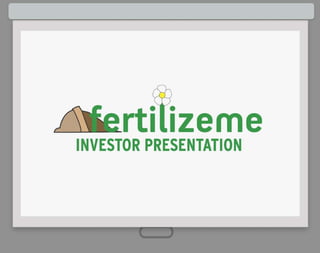 FertilizeMe Series C Investor Presentation
