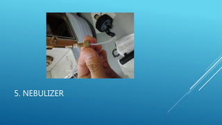 5. NEBULIZER
 