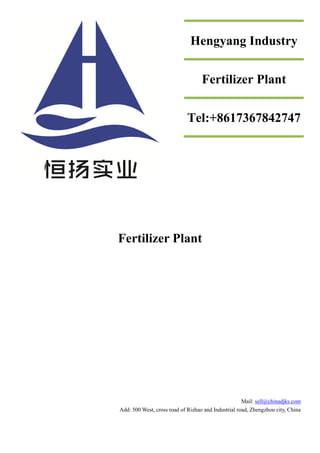 Fertilizer Plant
Mail: sell@chinadjks.com
Add: 500 West, cross road of Rizhao and Industrial road, Zhengzhou city, China
Hengyang Industry
Fertilizer Plant
Tel:+8617367842747
 