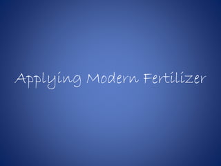 Applying Modern Fertilizer
 