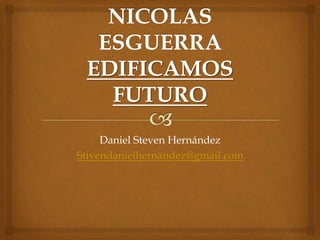 Daniel Steven Hernández
Stivendanielhernandez@gmail.com
 