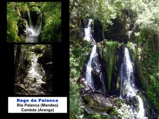 Rego da Palanca
Río Palanca (Mandeo)
Cambás (Aranga)
 