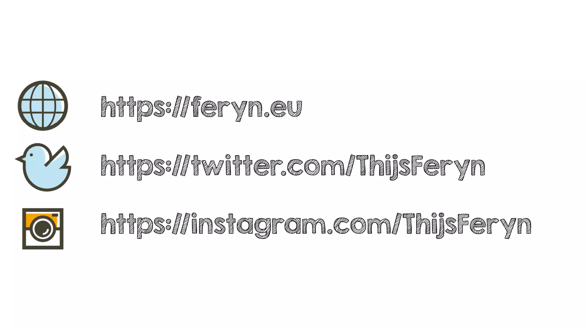 https://feryn.eu
https://twitter.com/ThijsFeryn
https://instagram.com/ThijsFeryn
 