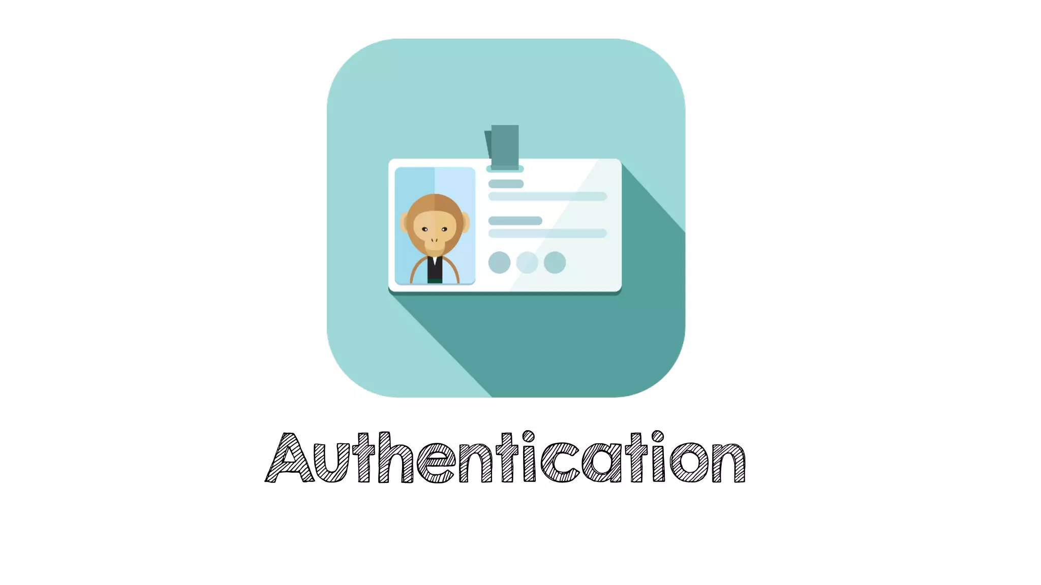 Authentication
 