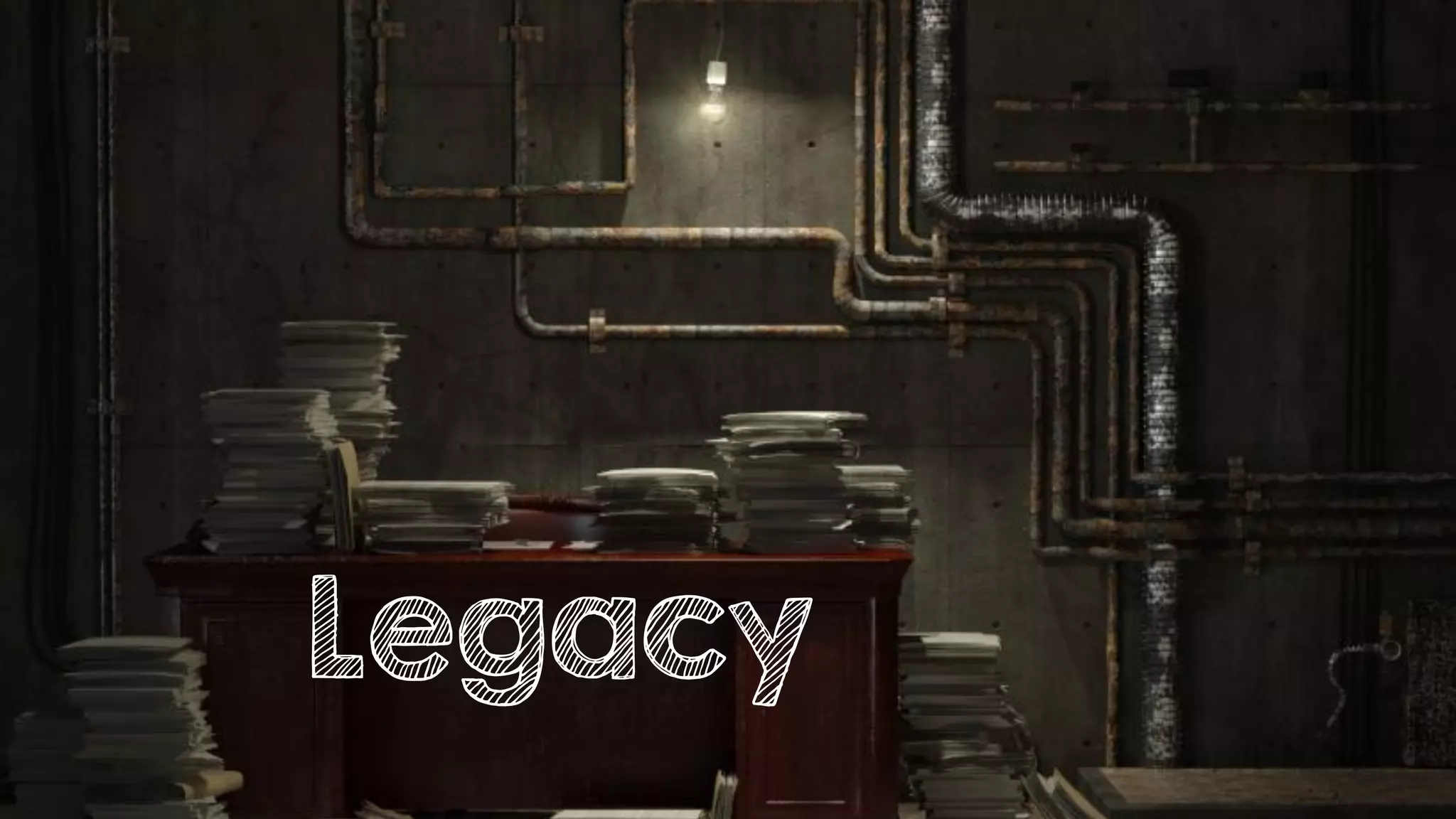 Legacy
 
