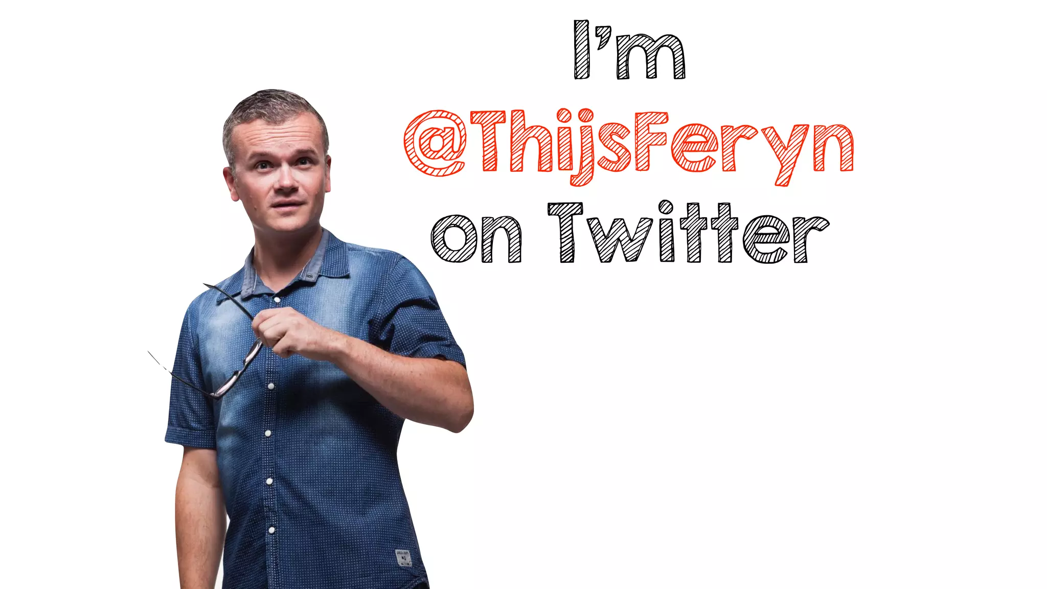 I’m
@ThijsFeryn
on Twitter
 
