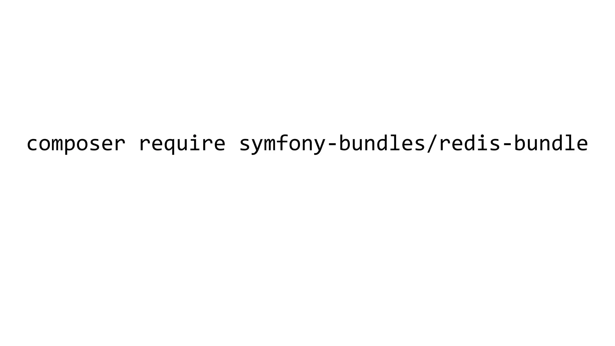composer require symfony-bundles/redis-bundle
 