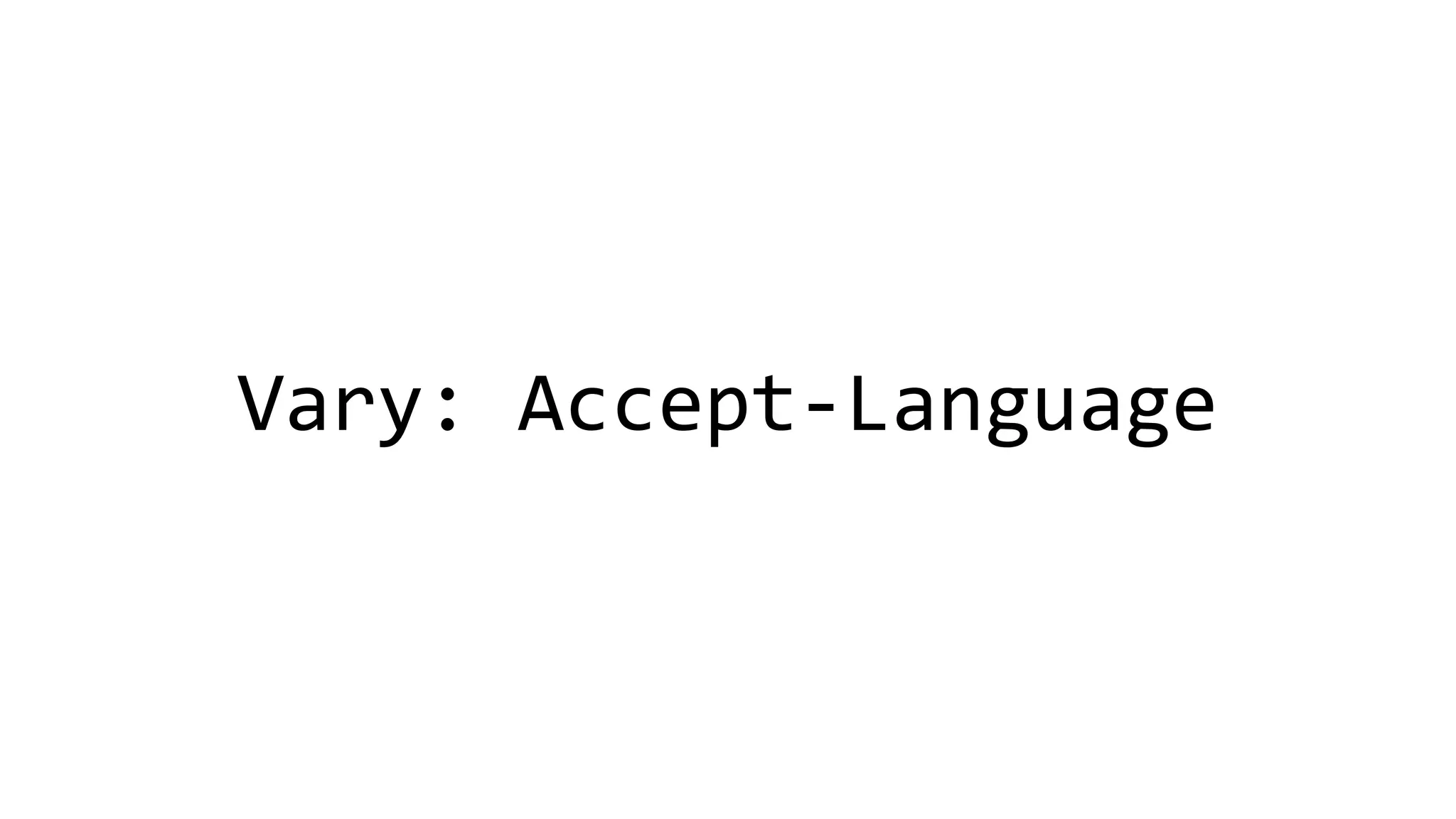 Vary: Accept-Language
 