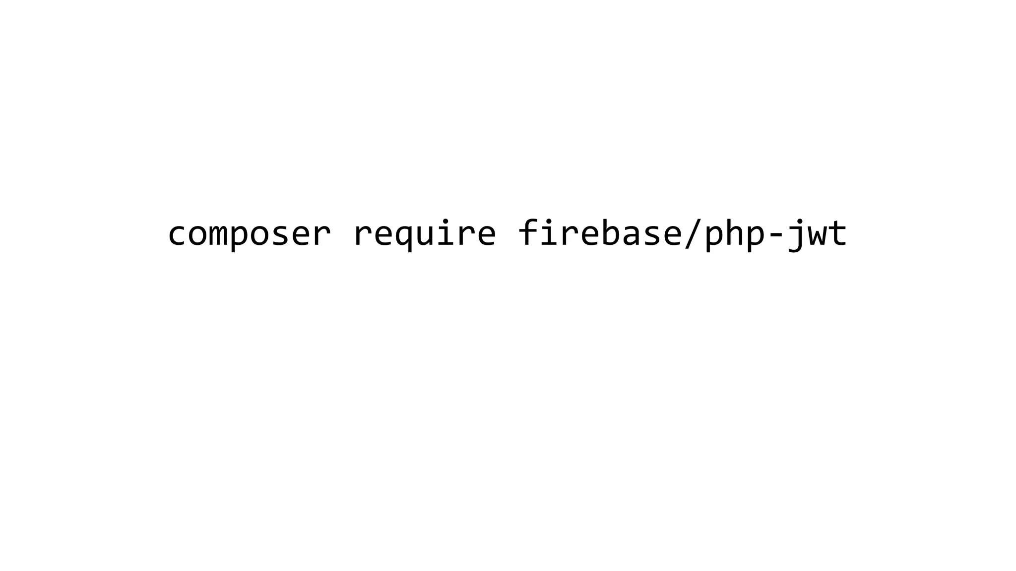 composer require firebase/php-jwt
 