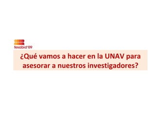 ¿Qué vamos a hacer en la UNAV para asesorar a nuestros investigadores? 
