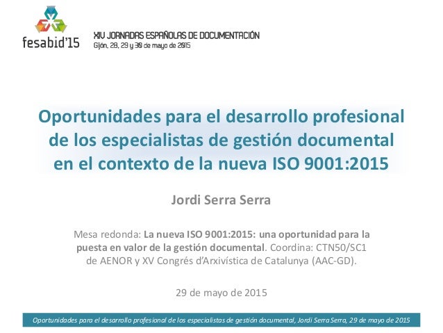 Oportunidades para el desarrollo profesional de los especialistas de gestión documental, Jordi SerraSerra, 29 de mayo de 2...
