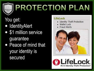 PROTECTION PLANYou get: IdentityAlert