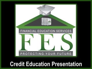 Credit Education Presentation
 