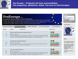 Fes Europa – Pregunta als teus eurocandidats Fes preguntes, qüestiona, debat. Fes teva la Unió Europea 