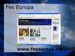 Fes Europa www.feseuropa.cat 