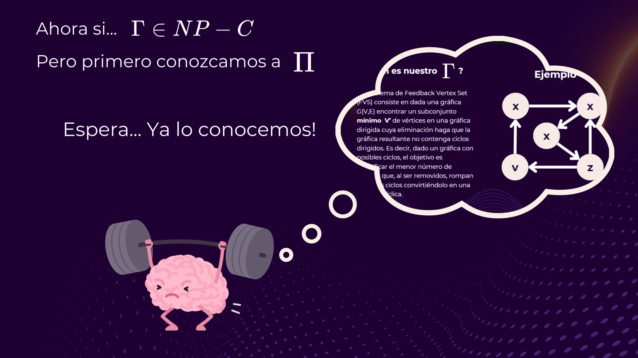 Espera... Ya lo conocemos!
Ahora si...
Pero primero conozcamos a
 