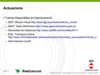 Actuacions

 Tràmits Disponibles en l'administració
   – DGT: Oficina Virtual http://www.dgt.es/portal/es/oficina_virtual...