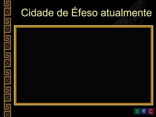 Cidade de Éfeso atualmente
 