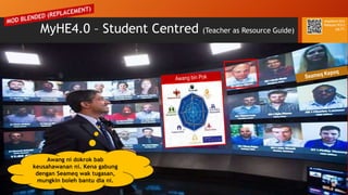 MyHE4.0 – Student Centred (Teacher as Resource Guide)
adaptation from
Malaysia HE4.0
(pg.31)
Awang ni dokrok bab
keusahawanan ni. Kena gabung
dengan Seameq wak tugasan,
mungkin boleh bantu dia ni.
 