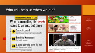 teach
everyone
teach
anything
teach
anywhere
anytime
continuously
Who will help us when we die?
deeds
 