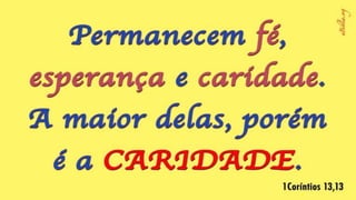 Fé, esperança e caridade ECC 2022-SANTO ANTONIO.pptx