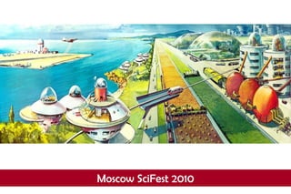 Moscow SciFest 2010
 