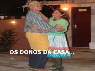 SABEM DIVIDIR... OS DONOS DA CASA... 